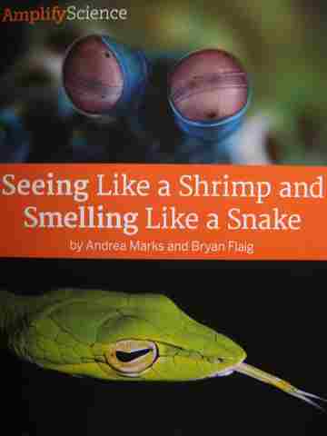 (image for) Amplify Science 4 Seeing Like a Shrimp & Smelling Like a Snake (P) by Marks & Flaig