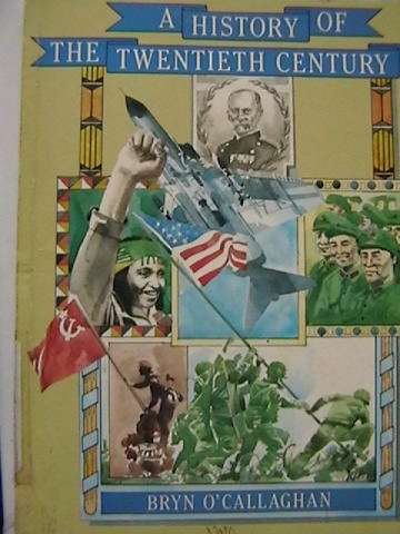 A History of the Twentieth Century (P) by Bryn O'Callaghan (image for) A History of the Twentieth Century (P) by Bryn O'Callaghan