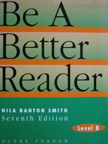 (image for) Be a Better Reader Level B 7th Edition (P) by Nila Banton Smith