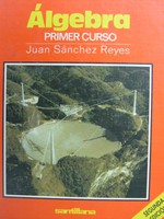 Álgebra Primer Curso Segunda Edición (H) by Juan Sánchez Reyes (image for) Álgebra Primer Curso Segunda Edición (H) by Juan Sánchez Reyes