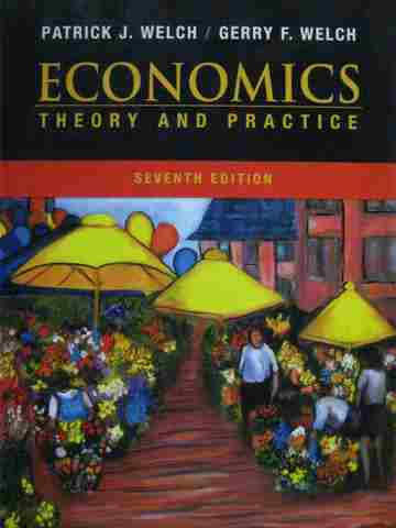 (image for) Economics Theory & Practice 7th Edition (P) by Patrick J Welch & Gerry F Welch