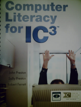 (image for) Computer Literacy for IC3 (Spiral) by Preston, Preston, Ferrett