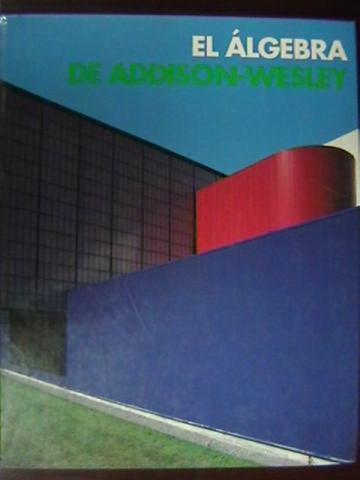 Addison-Wesley El Algebra (H) by Smith, Charles, Dossey, Keedy