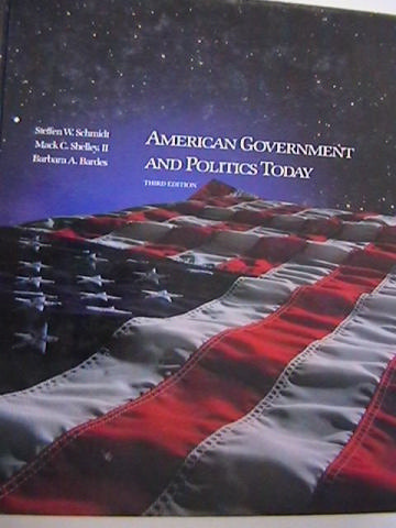 American Government & Politics Today 3rd Edition (H) by Schmidt
