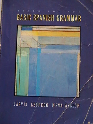 (image for) Basic Spanish Grammar 6e (P) by Jarvis, Lebredo, & Mena-Ayllon