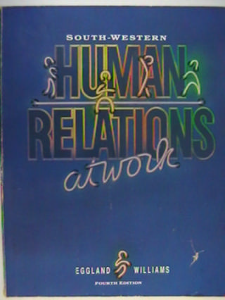 (image for) Human Relations at Work 4th Edition (P) by Eggland & Williams