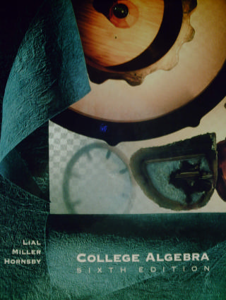 (image for) College Algebra 6th Edition (H) by Lial, Miller, & Hornsby