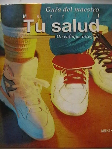 (image for) Tu salud Un enforque integral Guia del maestro (TE)(H) by Meeks,