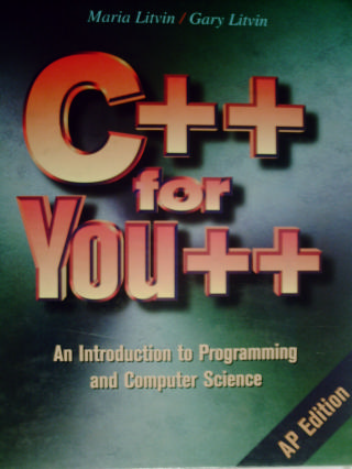 C++ for You++ Ap Edition (H) by Maria Litvin & Gary Litvin (image for) C++ for You++ Ap Edition (H) by Maria Litvin & Gary Litvin