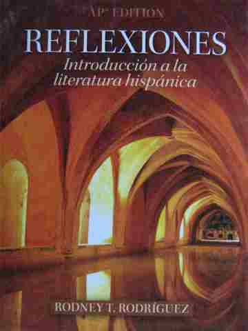 (image for) Reflexiones Introduccion a la literatura hispanica AP Edition (H) by Rodney T Rodriguez