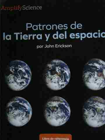 (image for) Amplify Science 1 Patrones de la Tierra y del espacio Libro de referencia (P) by Erickson