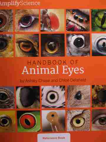 (image for) Amplify Science 4 Handbook of Animal Eyes Reference Book (P) by Chase & Delafield