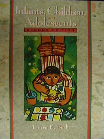 (image for) Infants Children & Adolescents 2nd Edition (H) by Laura E Berk