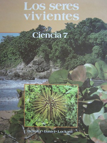 (image for) Los seres vivientes Ciencia 7 (H) by Charles H Heimler