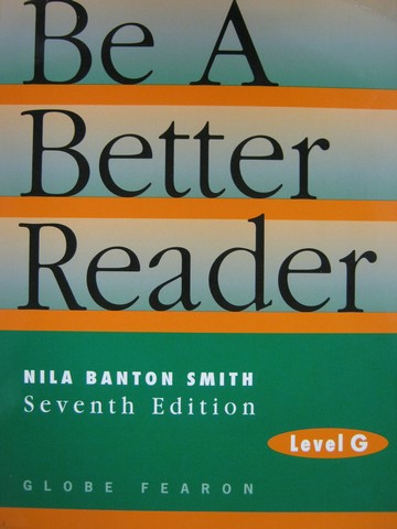 (image for) Be a Better Reader Level G 7th Edition (P) by Nila Banton Smith