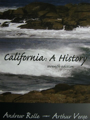 California: A History 7th Edition (P) by Rolle & Verge (image for) California: A History 7th Edition (P) by Rolle & Verge