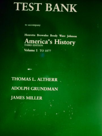 America's History 3e Volume 1 to 1877 Test Bank (P) (image for) America's History 3e Volume 1 to 1877 Test Bank (P)