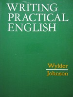 (image for) Writing Practical English (P) by Robert Wylder & Joan Johnson