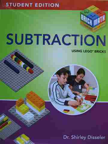 Brick Math Subtraction Using Lego Bricks Student Edition (P) by Shirley Disseler (image for) Brick Math Subtraction Using Lego Bricks Student Edition (P) by Shirley Disseler