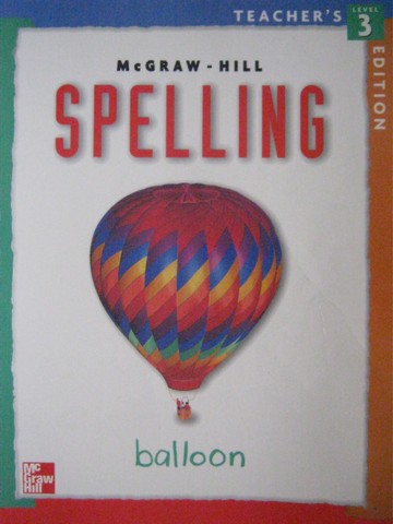 (image for) McGraw-Hill Spelling 3 TE (TE)(Spiral) by Cook, Farnum,