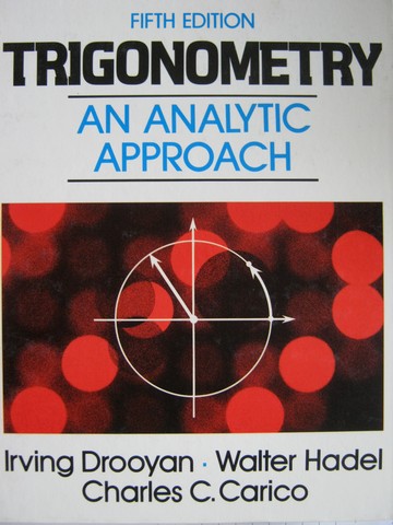 (image for) Trigonometry An Analytic Approach 5th Edition (H) by Drooyan,