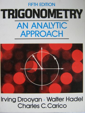(image for) Trigonometry An Analytic Approach 5e (H) by Drooyan, Hadel, Carico