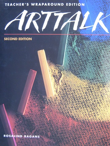 (image for) ArtTalk 2nd Edition TWE (TE)(H) by Rosalind Ragans