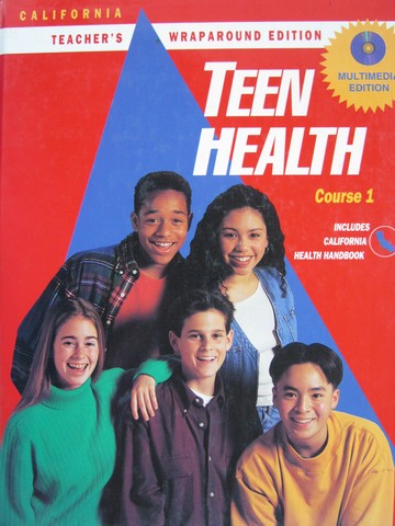 (image for) Teen Health 1 California TWE (CA)(TE)(H) by Mary Bronson Merki