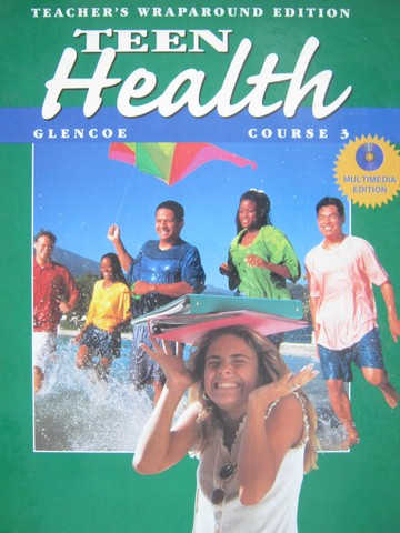 (image for) Teen Health Course 3 TWE (TE)(H) by Mary Bronson Merki