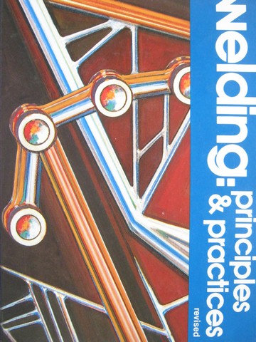 Welding Principles & Practices Revised Edition (H) by Sacks (image for) Welding Principles & Practices Revised Edition (H) by Sacks