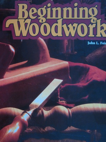 (image for) Beginning Woodwork 7th Edition (H) by John L Feirer