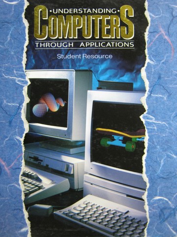 (image for) Understanding Computers Through Applications Student Resource(H)