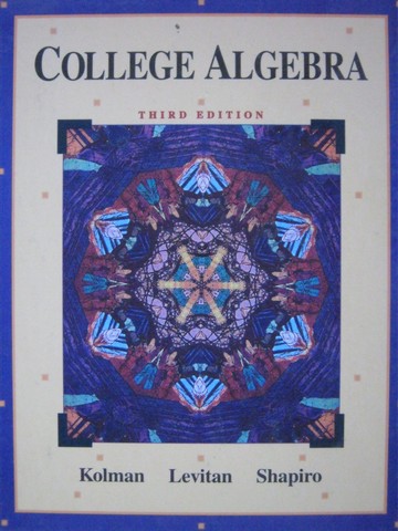 (image for) College Algebra 3rd Edition (H) by Kolman, Levitan, & Shapiro