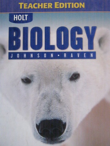 (image for) Holt Biology TE (TE)(H) by George Johnson & Peter Raven