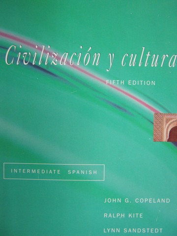 (image for) Civilizacion y cultura 5th Edition Intermediate Spanish (P) by John Copeland, Ralph Kite, & Lynn Sandstedt