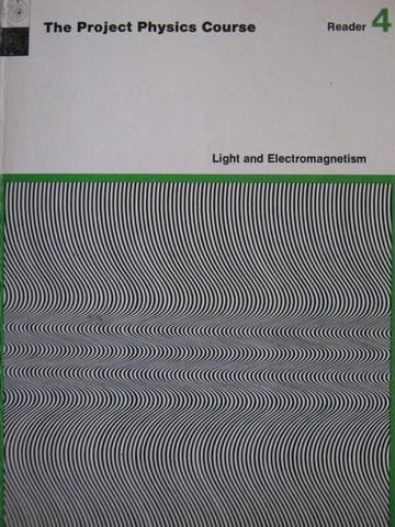 (image for) Project Physics Course Reader 4 Light & Electromagnetism (P)