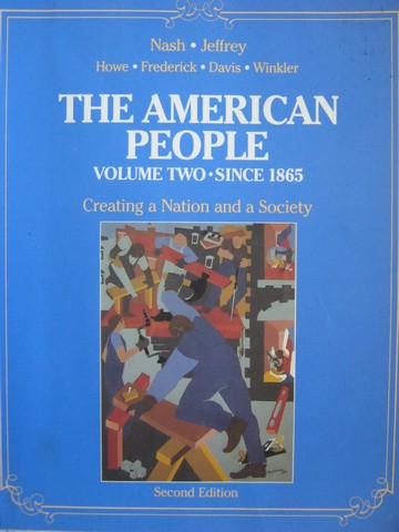 American People 2nd Edition Volume 2 Since 1865 (P) by Nash,