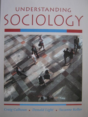 (image for) Understanding Sociology (H) by Calhoun, Light, Keller, & Harper