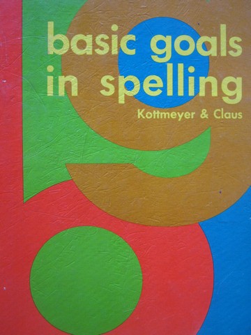 (image for) Basic Goals in Spelling 2 4th Edition (H) by Kottmeyer & Claus