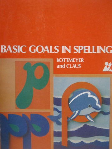 (image for) Basic Goals in Spelling 4 6th Edition (P) by Kottmeyer & Claus