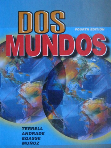 (image for) Dos mundos 4th Edition (H) by Terrell, Andrade, Egasse, & Munoz