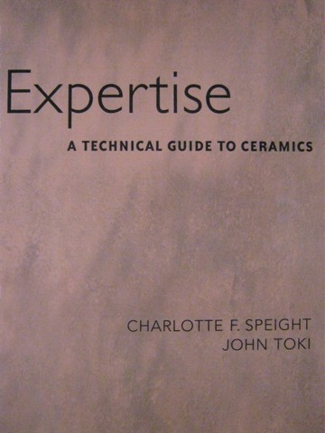 (image for) Expertise A Technical Guide to Ceramics (Spiral) by Speight,
