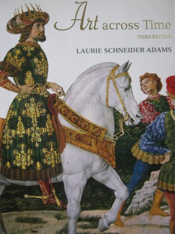 (image for) Art Across Time 3rd Edition (H) by Laurie Schneider Adams