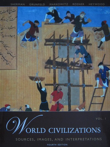 (image for) World Civilizations 4th Edition Volume 1 (P) by Sherman,