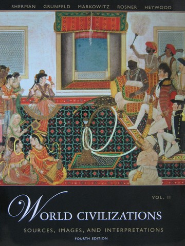 (image for) World Civilizations 4th Edition Volume 2 (P) by Sherman,