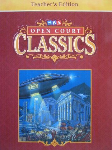 (image for) SRA Open Court Classics 6 TE (TE)(P) by Bereiter, Kaplan,