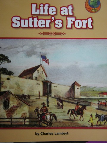 (image for) SRA Leveled Readers 4 Life at Sutter's Fort (P) by Charles Lambert