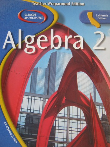 (image for) Glencoe Mathematics Algebra 2 TWE (CA)(TE)(H) by Holliday,