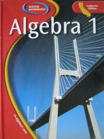 (image for) Glenoce Mathematics Algebra 1 California Edition (CA)(H) by Holliday, Cuevas, Moore-Harris, etc.