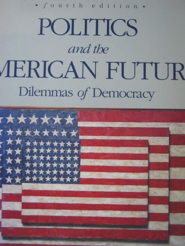(image for) Politics & the American Future 4th Edition (P) by John Harrigan